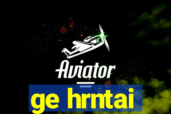 ge hrntai